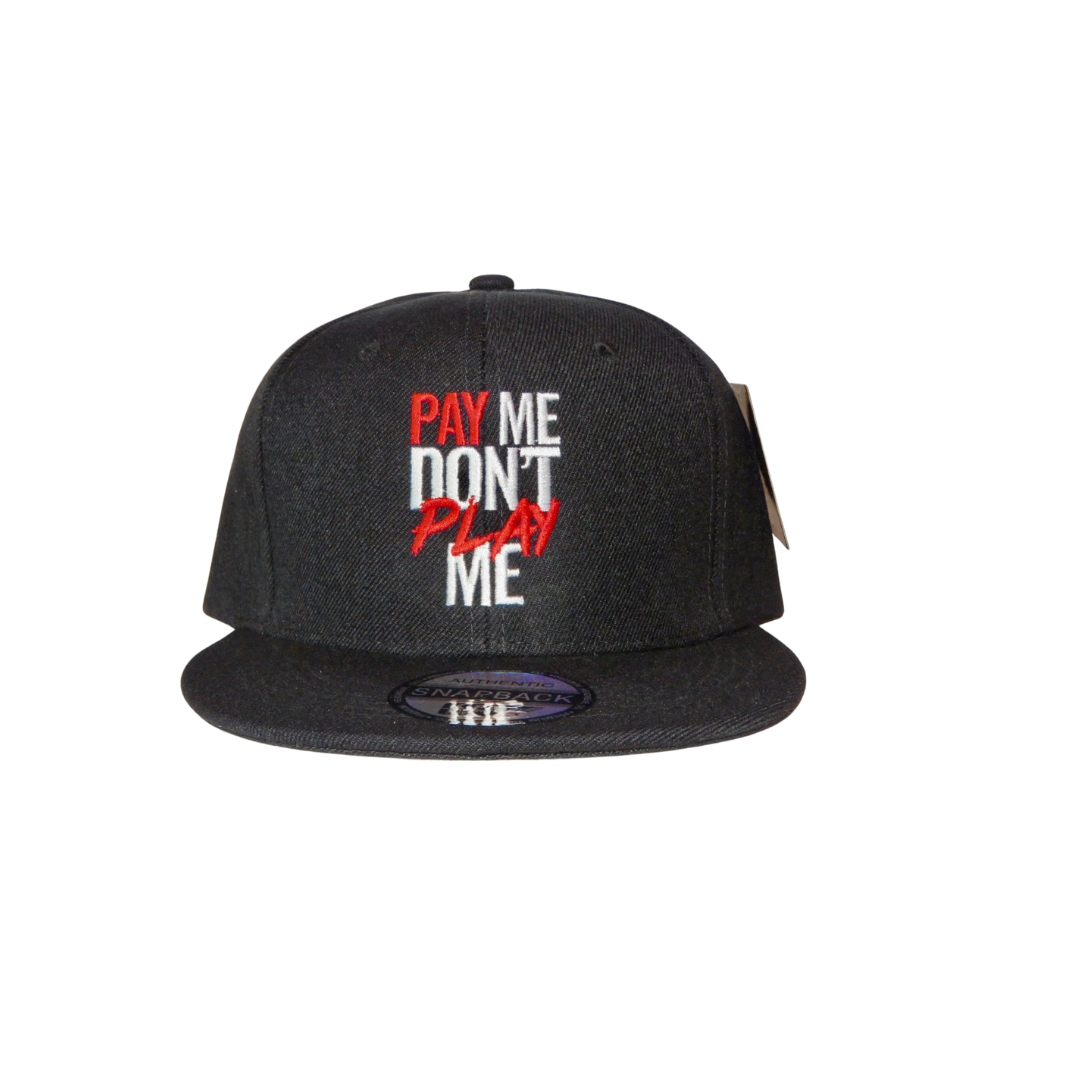 Pay Me Don't Play Me Hat Black
