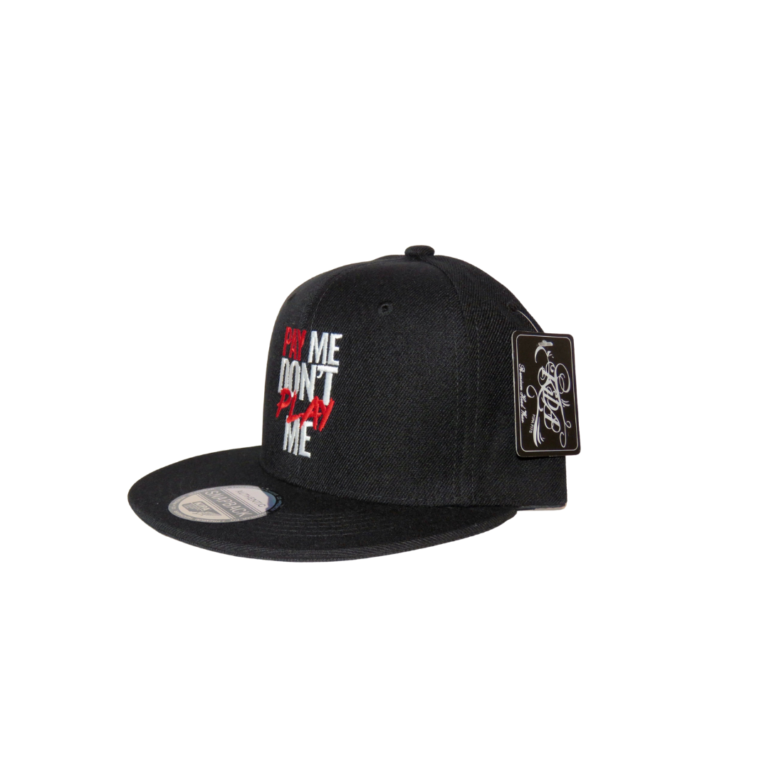 Pay Me Don't Play Me Hat Black
