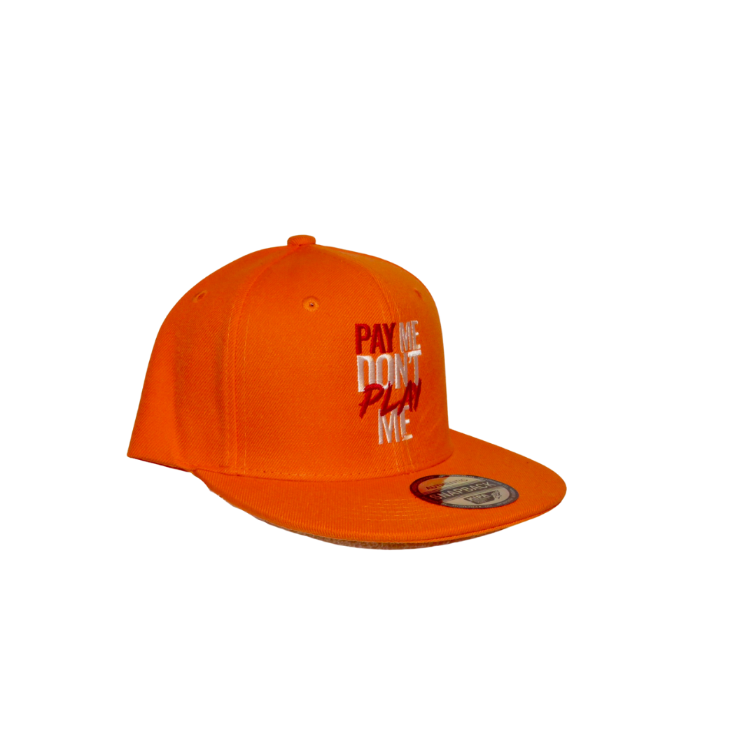Pay Me Don't Play Me Hat Orange