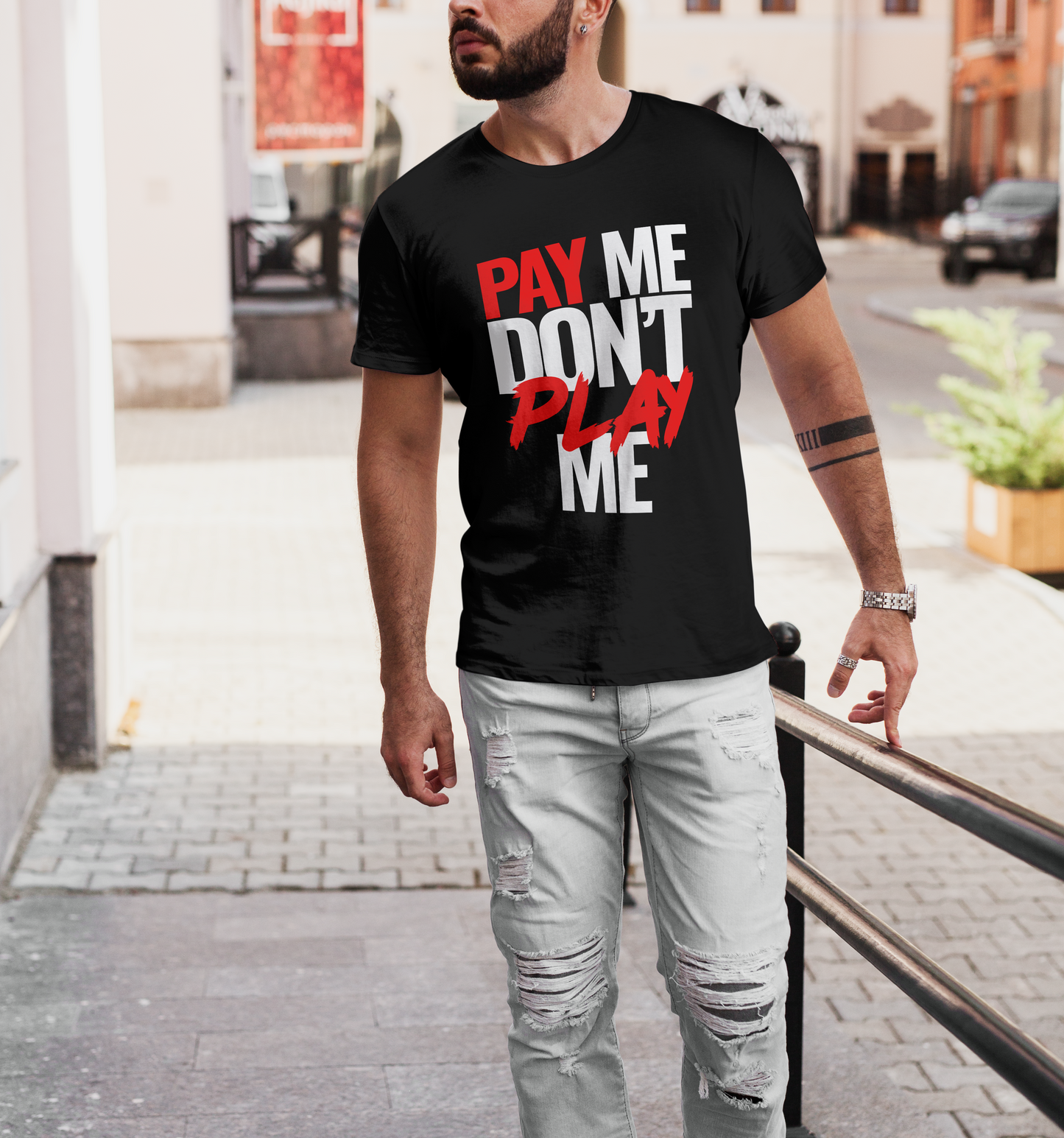 Pay Me Don't Play Me T-Shirt